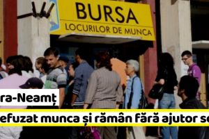 NEAMȚ: Lăsaţi fără ajutor social pentru că au refuzat munca