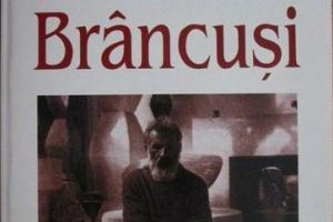 Opera brâncuşiană, în atenţia criticului francez Serge Fauchereau