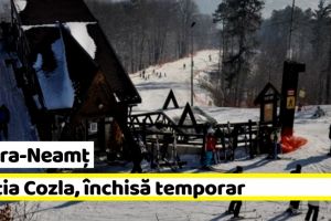 NEAMȚ: Pârtia Cozla, închisă temporar