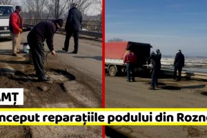 NEAMȚ: Au început reparaţiile podului din Roznov (FOTO)