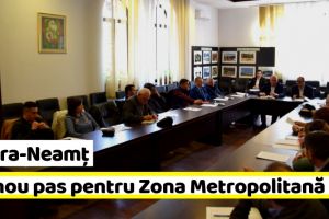 NEAMȚ: Un nou pas în constituirea Zonei Metropolitane Piatra-Neamţ