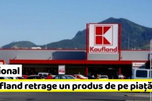 Naţional: Kaufland retrage un produs. Există riscul sufocării