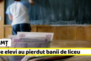NEAMȚ: 39 de elevi au pierdut banii de liceu din cauza absenţelor
