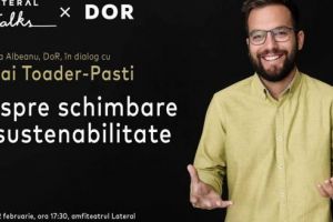 Lateral Talks: Despre schimbare şi sustenabilitate, cu Mihai Toader-Pasti