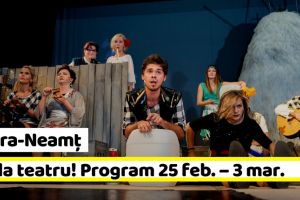NEAMȚ: Hai la teatru! Program – Teatrul Tineretului – 25 februarie – 3 martie