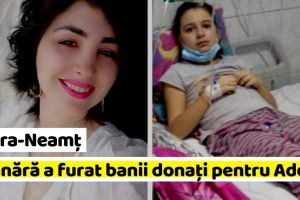 NEAMȚ: O tânără a furat toţi banii donaţi pe Facebook pentru fetiţa din Piatra-Neamţ, bolnavă de leucemie