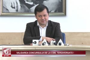 VALIDAREA CONCURSULUI DE LA CSM, TERGIVERSATĂ !