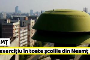 NEAMȚ: Joi, exerciţiu în toate şcolile şi la operatorii economici din Neamţ