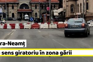 NEAMȚ: Nou sens giratoriu în Piatra-Neamţ, în zona gării