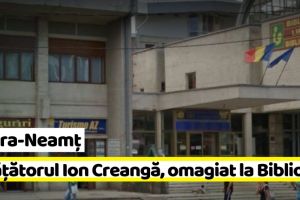 NEAMȚ: Învăţătorul Ion Creangă, omagiat la Biblioteca Judeţeană
