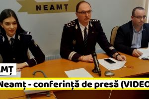 NEAMȚ: IPJ Neamţ – conferinţă de presă (VIDEO)