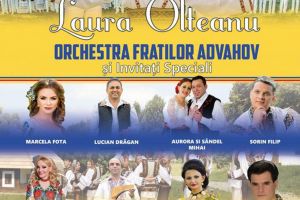 Spectacol folcloric susţinut de Laura Olteanu, Orchestra Fraţilor Advahov şi invitaţi ...