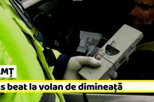 NEAMȚ: Prins beat la volan de dimineaţă