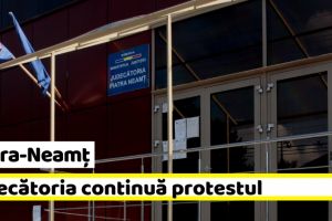 NEAMȚ: Judecătoria Piatra-Neamţ continuă protestul