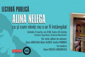 Alina Nelega îşi lansează romanul „ca şi cum nimic nu s-ar fi întâmplat”, la Târgu Mureş