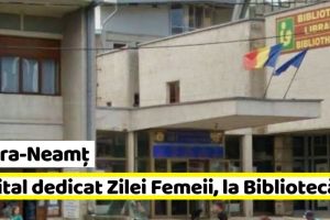 NEAMȚ: Recital folk dedicat Zilei Internaţionale a Femeii, la Biblioteca Judeţeană