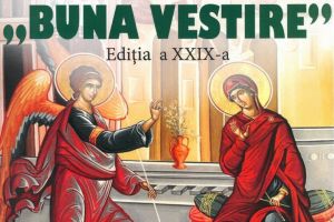 Festivalul-Concurs Naţional de Muzică Corală Religioasă Ortodoxă „Buna Vestire”