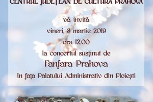 Concert de 8 Martie, in Ploiesti. Consiliul Judetean organizeaza un spectacol cu Fanfara Prahova