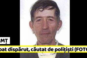 NEAMȚ: Bărbat dispărut, căutat de poliţişti. Dacă aveţi informaţii, sunaţi la „112” (FOTO)