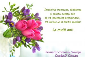 Costică Ciolan, primar Soveja: „Vă doresc un 8 Martie special”