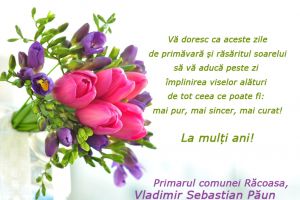 Vladimir Păun, primar Răcoasa: „8 Martie să vă aducă tot ceea ce poate fi mai pur, mai sincer, mai curat!”