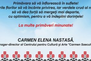 NEAMȚ: Carmen-Elena Nastasă: „Primăvara să vă înflorească în suflete!”