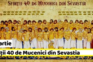 9 martie: Sfinţii 40 de Mucenici din Sevastia
