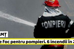 NEAMȚ: Zi de foc pentru pompieri. 6 incendii în 2 ore