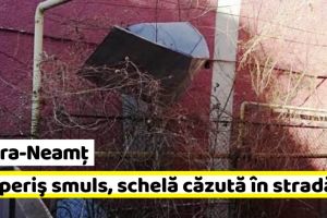 Neamţ: Acoperiş smuls de vânt, schelă căzută în stradă