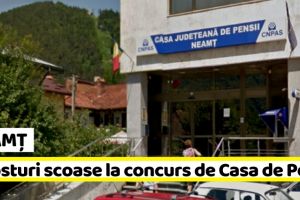NEAMȚ: 3 posturi scoase la concurs de Casa de Pensii Neamţ