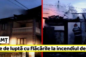 NEAMȚ: Un incendiu violent a cuprins două gospodării. 2 persoane au suferit atac de panică (FOTO)