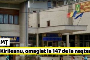 NEAMȚ: G.T. Kirileanu, omagiat la 147 de la naştere