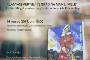 JOI: Lansare de carte la Biblioteca Municipală „Liviu Rebreanu” Aiud. ”Anyάm kertje/ În grădina mamei mele”, autor Markovits Rodion, ediţie bilingvă