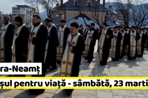 NEAMȚ: Marşul pentru viaţă – Piatra-Neamţ, 23 martie
