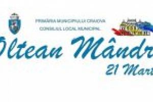 Primăria Municipiului Craiova – Consiliul Local Municipal: Oltean Mândru – Ziua Olteniei, ediţia a II-a, 21 martie 2019