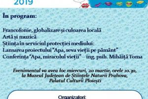 „Sărbătoarea francofoniei”, la Muzeul Judeţean de Știinţele Naturii Prahova. Intrarea GRATUITA