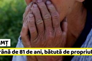 NEAMȚ: Bătrână de 81 de ani, bătută de propriul fiu