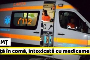 NEAMȚ: Fetiţă în comă, intoxicată cu medicamente