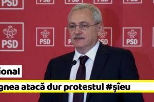 Naţional: Dragnea atacă dur protestul #şîeu: „Ei fac circ, noi facem autostrăzi”