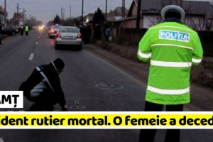 NEAMȚ: Accident rutier mortal. O femeie a decedat