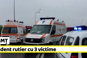 NEAMȚ: Accident rutier cu 3 victime