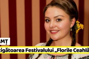 NEAMȚ: Alexandra Diana Dan, câştigătoarea Festivalului „Florile Ceahlăului”