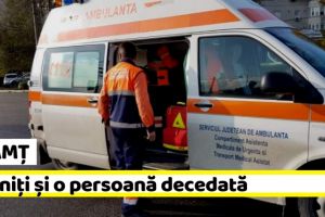 NEAMȚ: 4 răniţi şi o persoană decedată