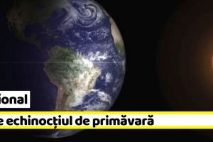 Naţional: Azi e echinocţiul de primăvară. Vezi când se schimbă ora