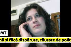 NEAMȚ: Mamă şi fiică dispărute, căutate de poliţişti. Dacă aveţi informaţii, sunaţi la „112” (FOTO)