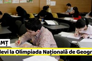 NEAMȚ: 10 elevi din Neamţ, la Olimpiada Naţională de Geografie