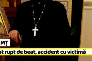 NEAMȚ: Preotul beat care a provocat un accident cu victimă, sub control judiciar