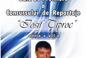 Gala de premiere a concursului de reportaje „Iosif Țiproc”, ediţia a VII-a