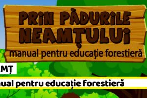 NEAMȚ: Educaţia şi formarea conştiinţei forestiere a copiilor, promovată de către Direcţia Silvică