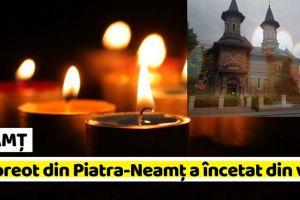 NEAMȚ: A încetat din viaţă un cunoscut preot din Piatra-Neamţ